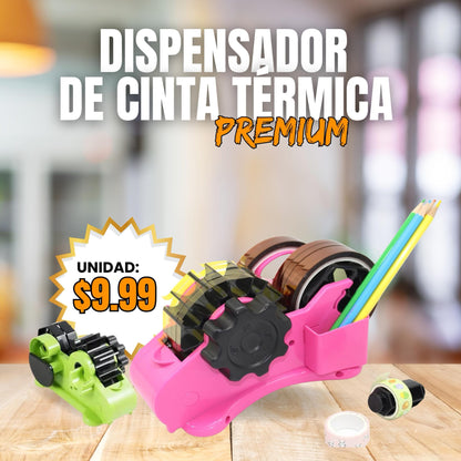 DISPENSADOR DE TAPE CINTA TÉRMICA PREMIUM